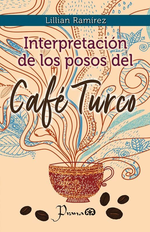 INTERPRETACION DE LOS POSOS DEL CAFE TURCO