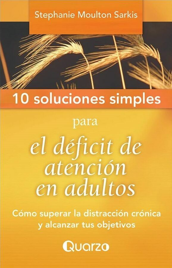10 SOLUCIONES SIMPLES PARA EL DÉFICIT DE ATENCIÓN EN ADULTOS (NUEVA EDICIÓN)